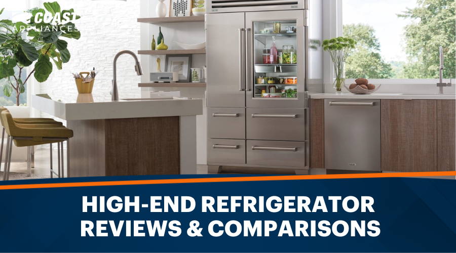 High-End Refrigerator Reviews & Comparisons
