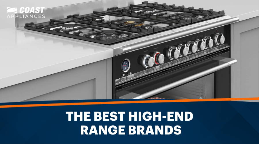 The Best High-End Range Brands: An In-Depth Guide