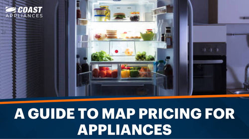 How to Save Money on Appliances. A guide to MAP Pricing for Appliances